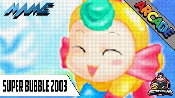 Super Bubble 2003 / Mame