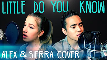 Little Do You Know - Alex & Sierra (Cover)