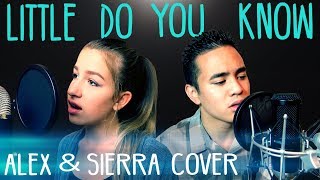 Little Do You Know - Alex &amp; Sierra (Cover)