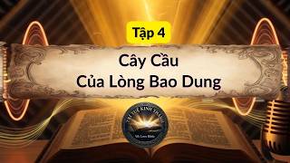Tập 4 — Cây Cầu Của Lòng Bao Dung