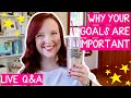 LIVE Q&amp;A | BIG GOALS VS. SMALL GOALS