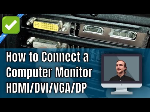 How to Connect a Computer Monitor - HDMI / DVI / VGA / DisplayPort - EXPLAINED