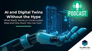 AI and Digital Twins Without the Hype: What Really Works on Construction Sites?