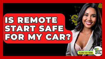 Is Remote Start Safe For My Car? - Talking Tech Trends