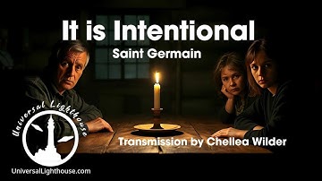 It is Intentional ~ Saint Germain ~ Chellea Wilder