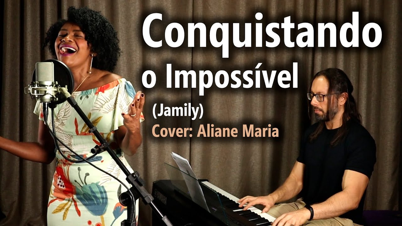 Piano e Voz - Conquistando o Impossível (Jamily) - Cover: Aliane Maria