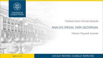 Sistem Informasi Geografis || Analisis Spasial (sederhana) Data Geospasial