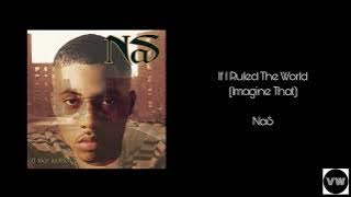 NaS - If I Ruled The World (Imagine That) [Clean Version]