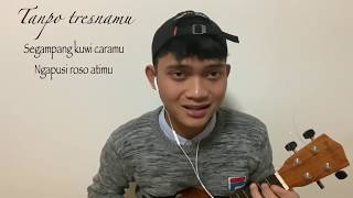 Deny caknan-tanpo tresnamu (lirik)|| cover kentrung/ukulele