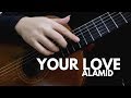 Your Love - Alamid | Classical Guitar | Tablature