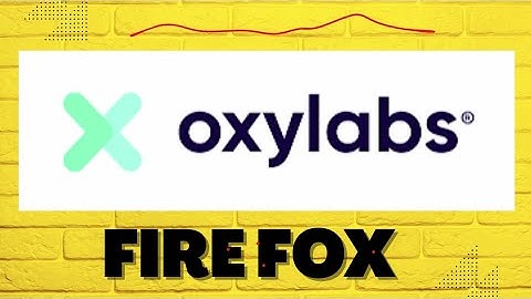 How To Use OXYLAB Proxy On Fire Fox Browser.