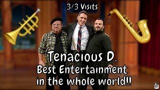 Tenacious D. - Hilarious All The Way Through - 3/3 Visits In Chronological Order