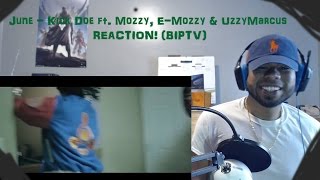 June - Kick Doe ft. Mozzy, E-Mozzy & UzzyMarcus REACTION!