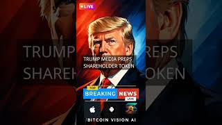 Trump Media preps shareholder token