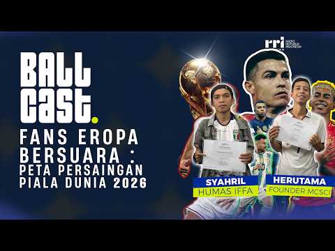 FANS EROPA BERSUARA : PETA PERSAINGAN PIALA DUNIA 2026