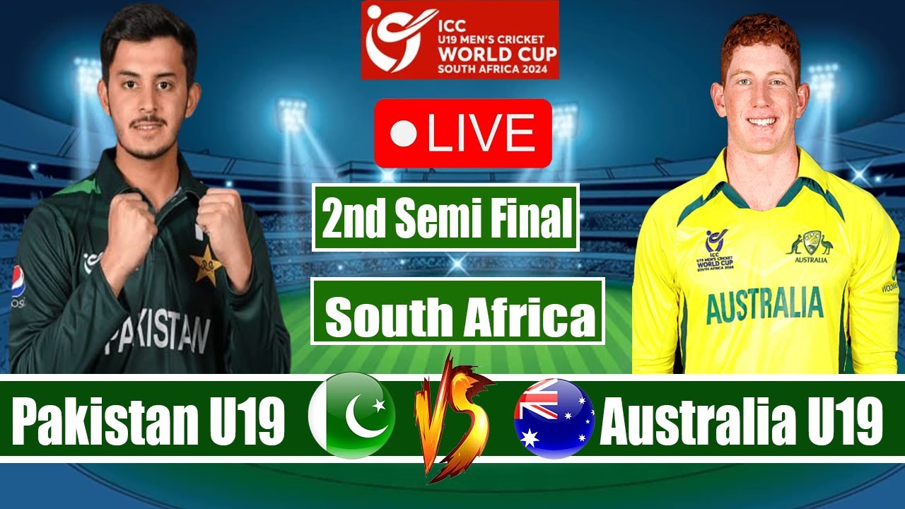 🔴Live Pakistan U19 Vs Australia U19 2nd Semi Final PAK U19 Vs AUS