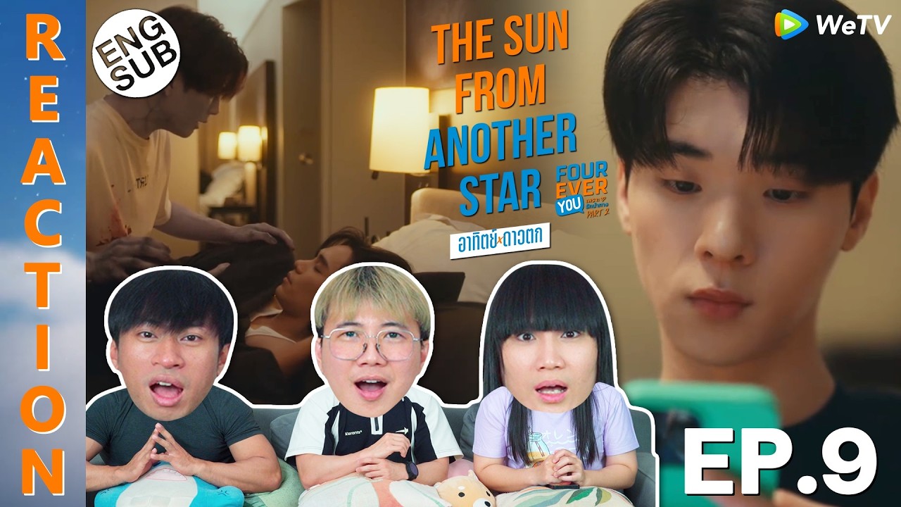 (ENG SUB) [REACTION] Fourever You Part 2 | The Sun From Another Star | EP.9 | IPOND TV
