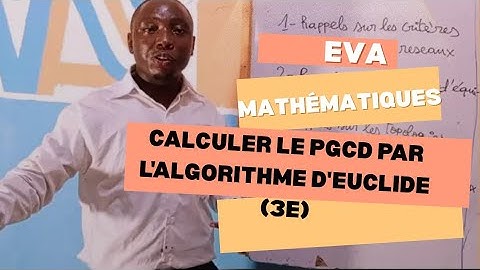 Comment calculer le PGCD par la méthode de l