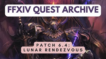 Patch 6.4: Lunar Rendezvous | No Commentary | FFXIV Quest Archive