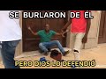 SE BURLARON DE EL, PERO DIOS SALIO EN SU DEFENSA // MIRA LO QUE PASO DESPUES.