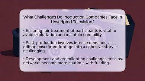 What Challenges Do Production Companies Face in Unscripted Television? - The Reality Radar