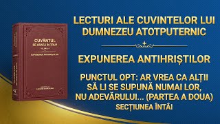 Cuvântul lui Dumnezeu „Punctul opt: Ar vrea ca alții să li se supună numai lor, nu adevărului sau lui Dumnezeu (Partea a doua)” Secțiunea întâi