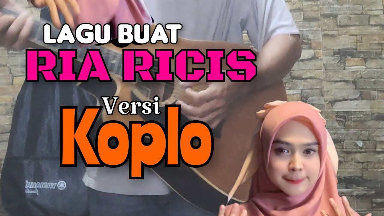Lagu Ria Ricis Lagu Buat Ria Ricis Versi Koplo - YouTube