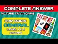 QUIZ MANIA: PICTURE TRIVIA GAME 🔥| GENERAL, level 1&2 complete walkthrough.🎮 #logoquiz