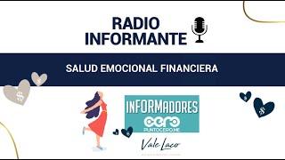 RADIO EL INFORMANTE SALUD EMOCIONAL FINANCIERA by Vale Laco Inteligencia Emocional Financiera 46 views 2 years ago 23 minutes