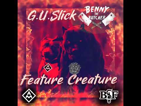 G.U.Slick Ft. Benny The Butcher Feature Creature