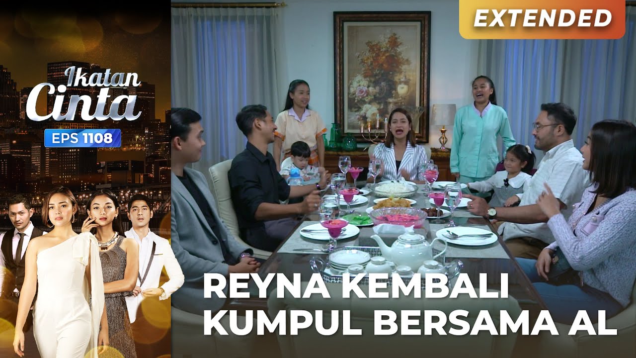 PENUH KEBAHAGIAAN!! AL Kembali Kumpul Bersama Reyna | IKATAN CINTA | EPS.1108 (2/4)