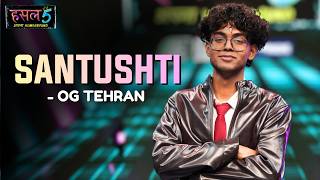 Santushti | OG Tehran | Hustle 5 Apna Homeground