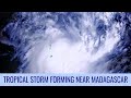 Tropical storm forming near Madagascar