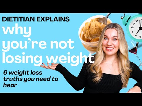 6 weight loss truths (why you're not losing weight) from a dietitian