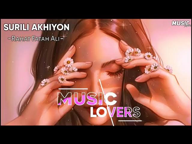 Surili Akhiyon Wale [Slow + Reverb] - Rahat Fatah Ali Khan | Music lovers |Textaudio