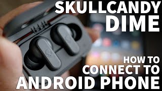 Connect Skullcandy Dime Wireless Earbuds to Android Phone - Skullcandy Dime Connect to Phone screenshot 4