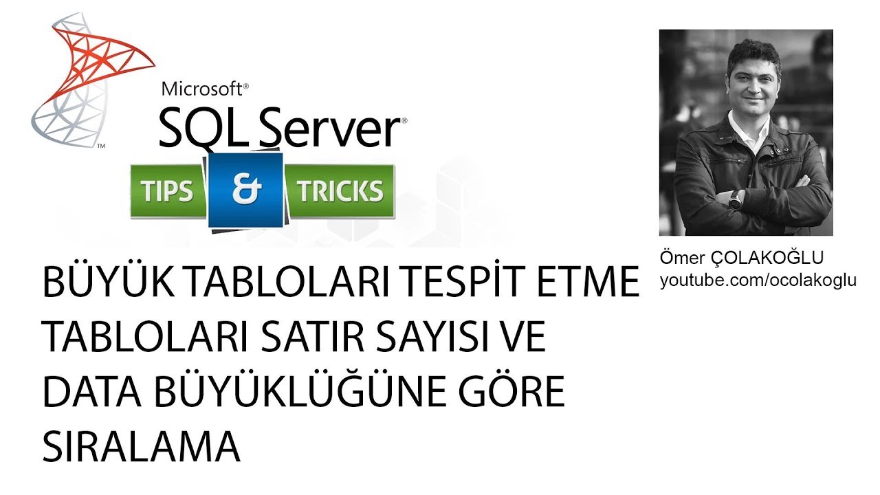 SQL Server Tips & Tricks | Büyük tabloları tespit etme - YouTube
