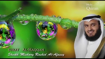 Surat Al-Haqqah - Mishary Rashid Alafasy -- سورة الحاقة- مشاري بن راشد العفاسي
