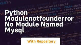python modulenotfounderror no module named mysql