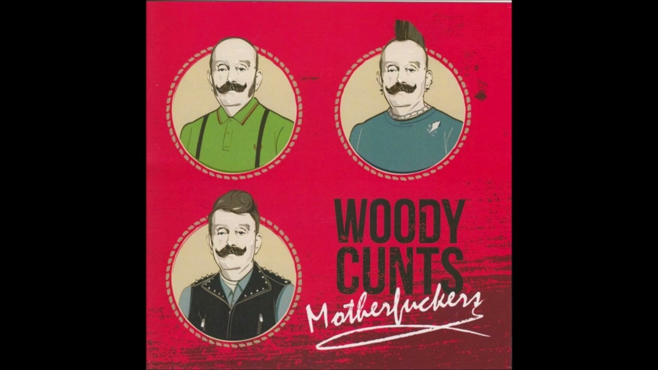 Woody Cunts - Motherfuckers (2013) FULL ALBUM
