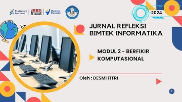 Modul 2 BIMTEK INFORMATIKA 2024_Berfikir Komputasional #merdekabelajar #bimtek2024 #informatika