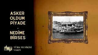 Asker Oldum Piyade - Nedime Birses