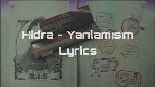 Hidra - Yarılamışım Lyrics (Sözleriyle) Resimi