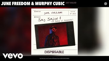 June Freedom, Murphy Cubic - Say Salud (Murphy Cubic Version) (Official Video)