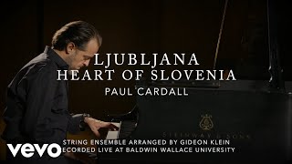 Paul Cardall - Ljubljana: Heart of Slovenia (Official Video)