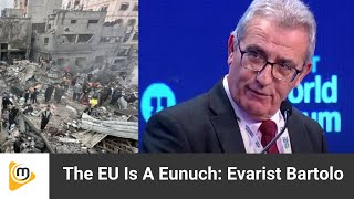 The Eu Is A Eunuch | Evarist Bartolo Calls Out Us And Eu #Israel #Us