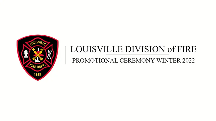 Louisville Fire Department - 2022 Winter Promotion...