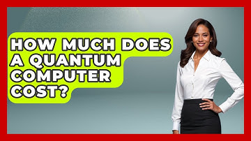 How Much Does A Quantum Computer Cost? - Emerging Tech Insider