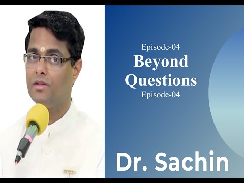 04-Beyond Questions-Episode-04-Dr. Sachin-ENG