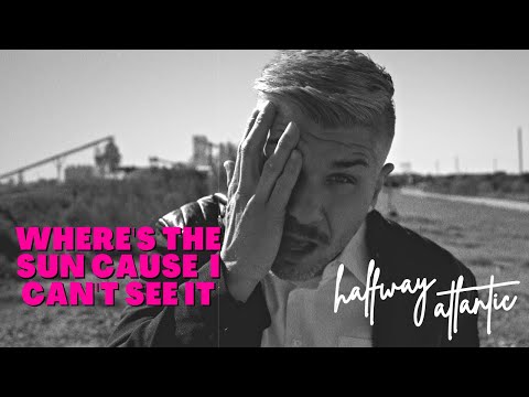 Halfway Atlantic - Where's the Sun Cause I Can't See It